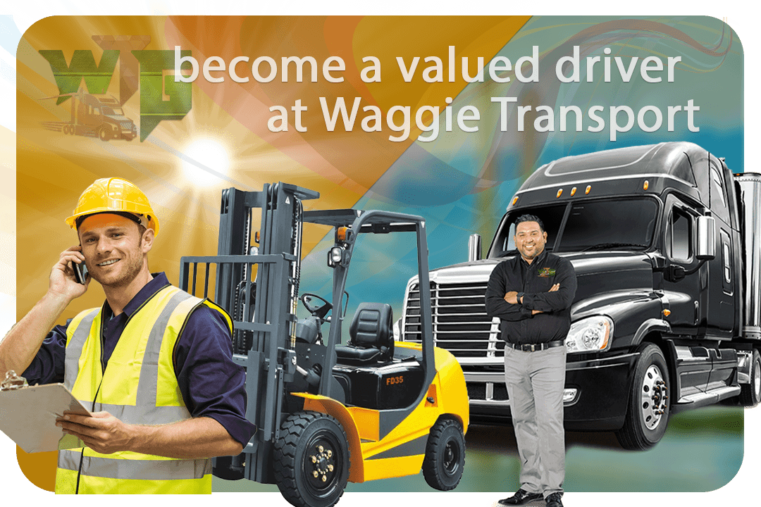 become a valued driver at Waggie Transport Group, Brisbane Queensland
